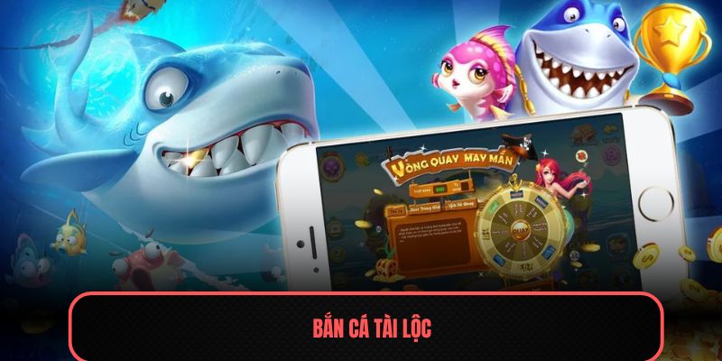 Bắn cá tài lộc